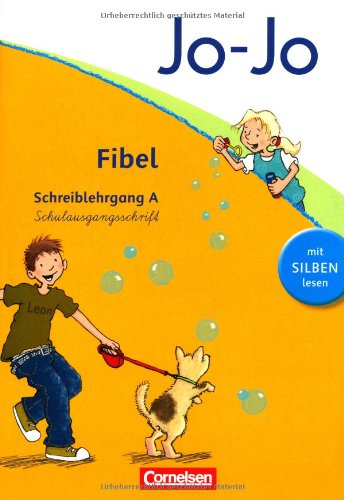 Jo-Jo Fibel - Aktuelle allgemeine Ausgabe: Schreiblehrgang A in Schulausgangsschrift