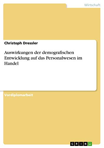Auswirkungen der demografischen Entwicklung auf das Personalwesen im Handel