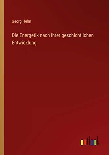 Die Energetik nach ihrer geschichtlichen Entwicklung