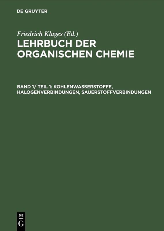 Kohlenwasserstoffe, Halogenverbindungen, Sauerstoffverbindungen (Lehrbuch der organischen Chemie. Systematische organische Chemie)