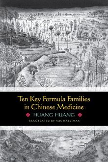 Ten Key Formula Families in Chinese Medicine