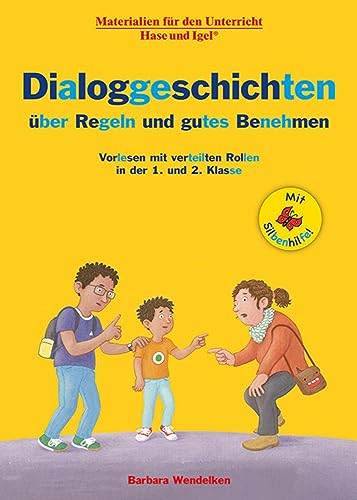 Dialoggeschichten über Regeln und gutes Benehmen / Silbenhilfe: Vorlesen mit verteilten Rollen in der 1. und 2. Klasse: Vorlesespaß mit verteilten ... 2. Klasse (Lesen lernen mit der Silbenhilfe)