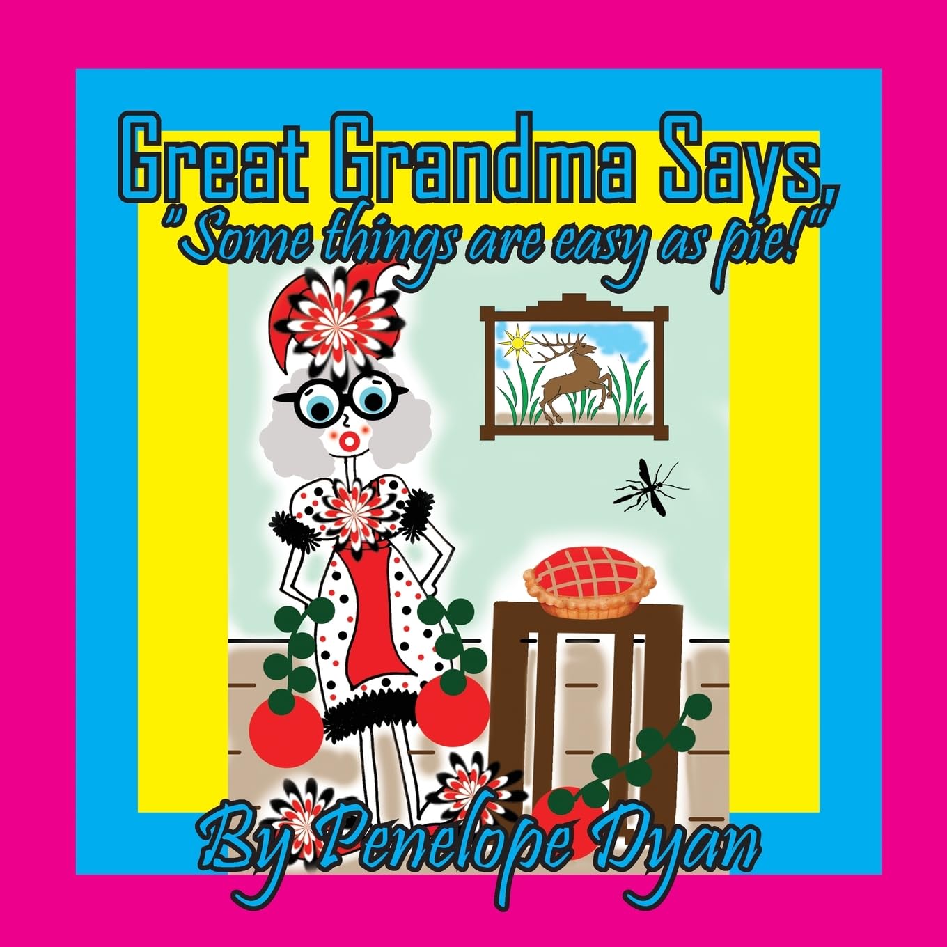 Great Grandma Says, Some things are easy as pie!