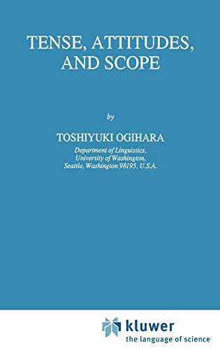 Tense, Attitudes, and Scope (Studies in Linguistics and Philosophy, 58, Band 58)