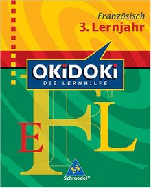 OKiDOKi - Neubearbeitung: OKiDOKi. Französich 3. Lernjahr: Die Lernhilfe