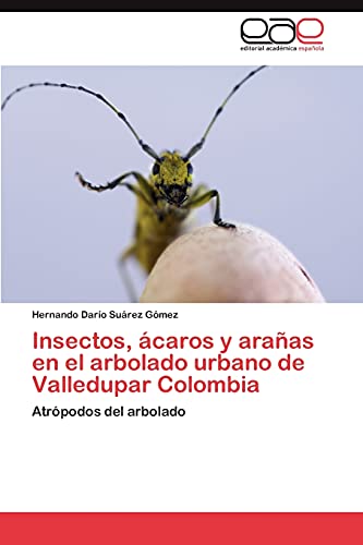 Insectos, ácaros y arañas en el arbolado urbano de Valledupar Colombia: Atrópodos del arbolado