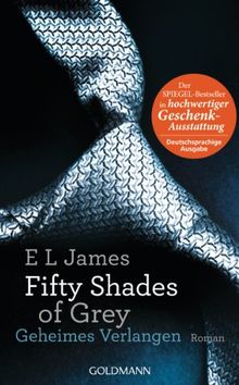 Fifty Shades of Grey - Geheimes Verlangen: Band 1 - Roman - Hochwertig veredelte Geschenkausgabe