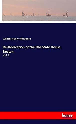 Re-Dedication of the Old State House, Boston: Vol. 2