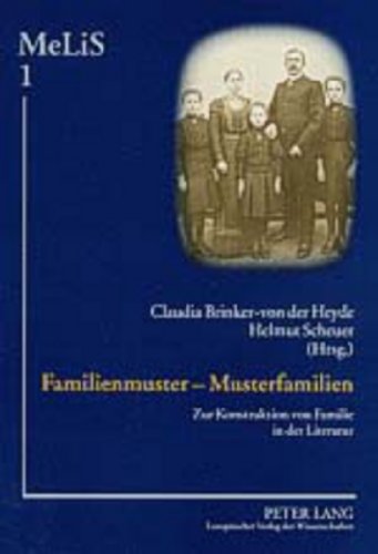 Familienmuster - Musterfamilien: Zur Konstruktion von Familie in der Literatur (MeLis)