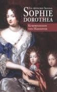 Sophie Dorothea Kurprinzessin von Hannover: Ein höfischer Skandal