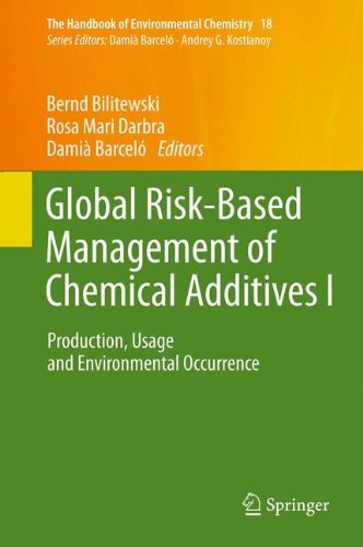 Global Risk-Based Management of Chemical Additives I: Production, Usage and Environmental Occurrence (The Handbook of Environmental Chemistry)
