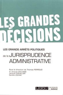 Les grands arrêts politiques de la jurisprudence administrative