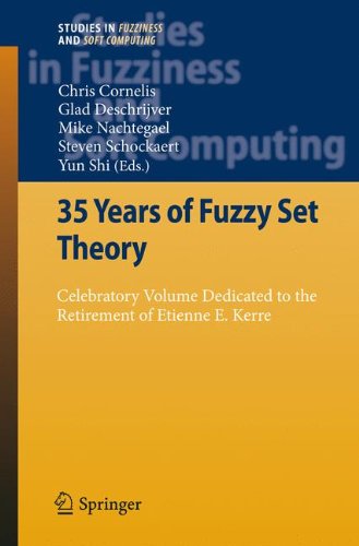 35 Years of Fuzzy Set Theory: Celebratory Volume Dedicated to the Retirement of Etienne E. Kerre (Studies in Fuzziness and Soft Computing)