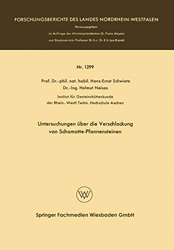 Untersuchungen über die Verschlackung von Schamotte-Pfannensteinen (Forschungsberichte des Landes Nordrhein-Westfalen, 1299, Band 1299)