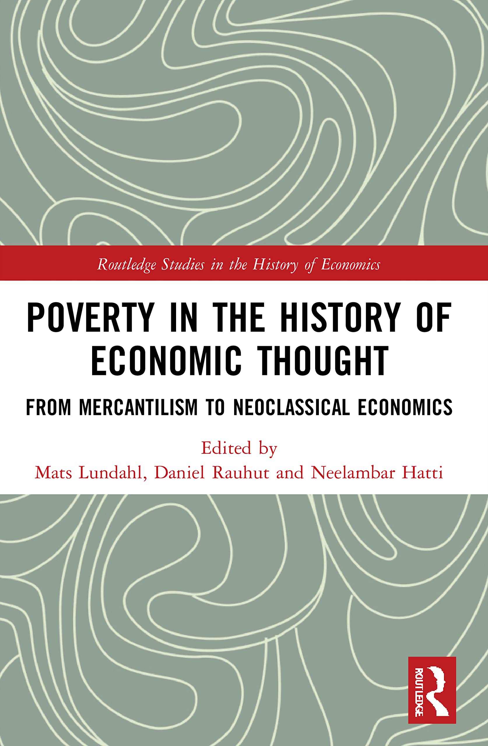 Poverty in the History of Economic Thought: From Mercantilism to Neoclassical Economics (Routledge Studies in the History of Economics)