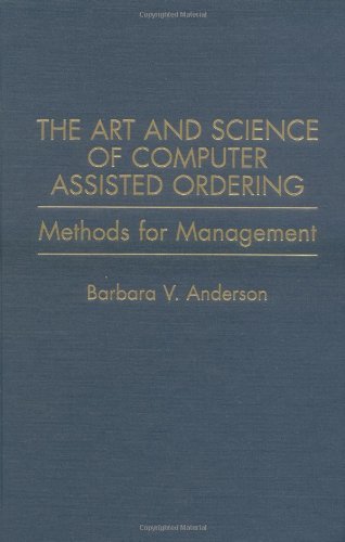 The Art and Science of Computer Assisted Ordering: Methods for Management