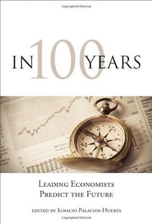 In 100 Years: Leading Economists Predict the Future