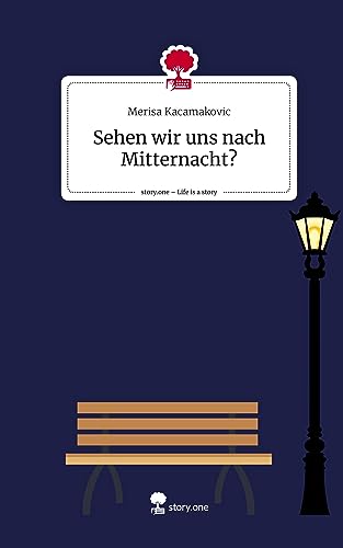 Sehen wir uns nach Mitternacht?. Life is a Story - story.one