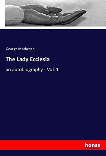 The Lady Ecclesia: an autobiography - Vol. 1
