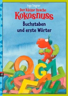Der kleine Drache Kokosnuss - Buchstaben und erste Wörter: (Vorschule/ 1. Klasse) von Siegner, Ingo | Buch | Zustand gut