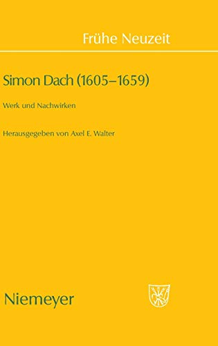 Simon Dach (1605–1659): Werk und Nachwirken (Frühe Neuzeit, 126, Band 126)