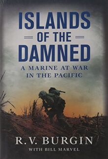 Islands of the Damned: A Marine at War in the Pacific