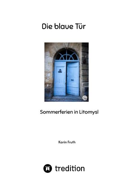 Die blaue Tür: Sommerferien in Litomysl