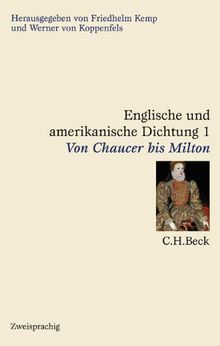 Englische und amerikanische Dichtung, 4 Bde., Bd.1, Von Chaucer bis Milton: Band 1