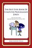 The Best Ever Book of Computer Programmer Jokes: Lots and Lots of Jokes Specially Repurposed for You-Know-Who