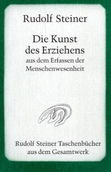 Die Kunst des Erziehens aus dem Erfassen der Menschenwesenheit: Sieben Vorträge, gehalten in Torquay vom 12. bis 19. August 1924 eine Fragenbeantwortung vom 20. August 1924