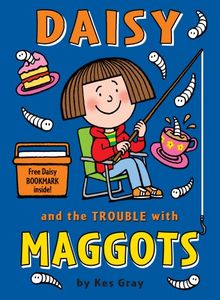Daisy and the Trouble with Maggots (Daisy Fiction, Band 6)