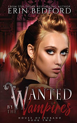 Wanted by the Vampires (House of Durand, Band 2)
