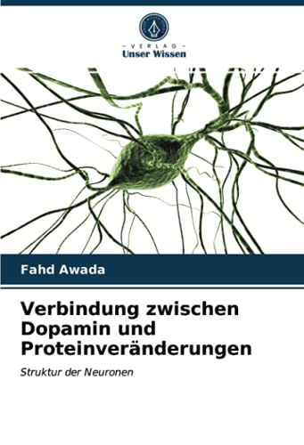 Verbindung zwischen Dopamin und Proteinveränderungen: Struktur der Neuronen