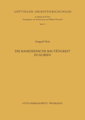 Die ramessidische Bautätigkeit in Nubien (Göttinger Orientforschungen, IV. Reihe: Ägypten)