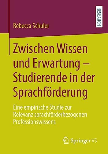 Zwischen Wissen und Erwartung – Studierende in der Sprachförderung: Eine empirische Studie zur Relevanz sprachförderbezogenen Professionswissens