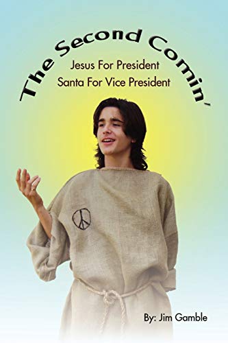 The Second Comin': Jesus for President Santa for VP