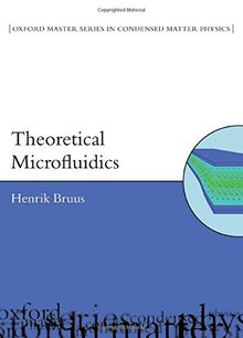 Theoretical Microfluidics (Oxford Master Series In Physics) (Oxford Master Series in Condensed Matter Physics)