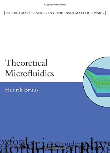 Theoretical Microfluidics (Oxford Master Series In Physics) (Oxford Master Series in Condensed Matter Physics)