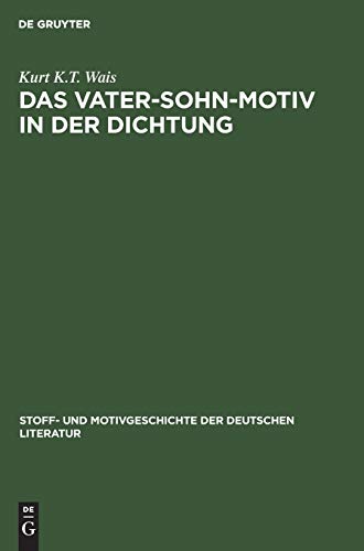 Das Vater-Sohn-Motiv in der Dichtung: 1880–1930 (Stoff- und Motivgeschichte der deutschen Literatur, 11, Band 11)