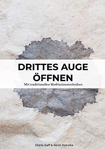 Drittes Auge öffnen: Mit traditionellen Meditationstechniken