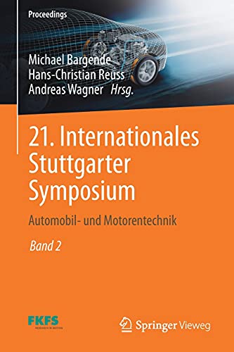21. Internationales Stuttgarter Symposium: Automobil- und Motorentechnik (Proceedings)