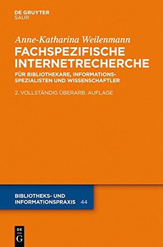 Fachspezifische Internetrecherche: Für Bibliothekare, Informationsspezialisten und Wissenschaftler (Bibliotheks- und Informationspraxis, Band 44)
