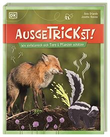 Ausgetrickst!: Wie einfallsreich sich Tiere & Pflanzen schützen