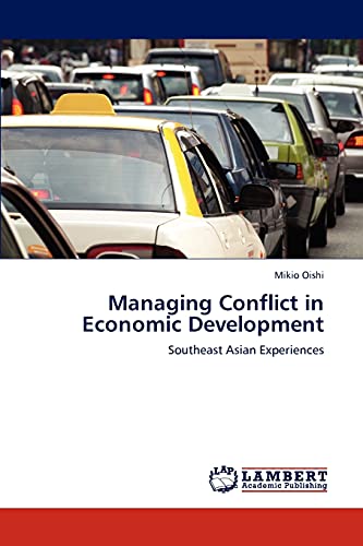 Managing Conflict in Economic Development: Southeast Asian Experiences