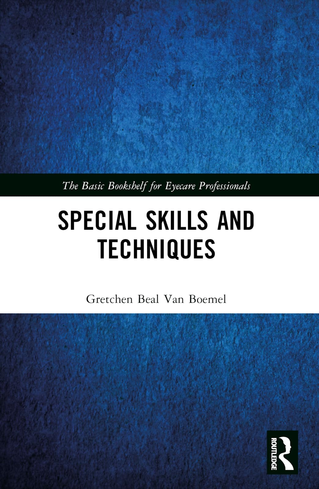 Special Skills and Techniques (Basic Bookshelf for Eyecare Professionals)