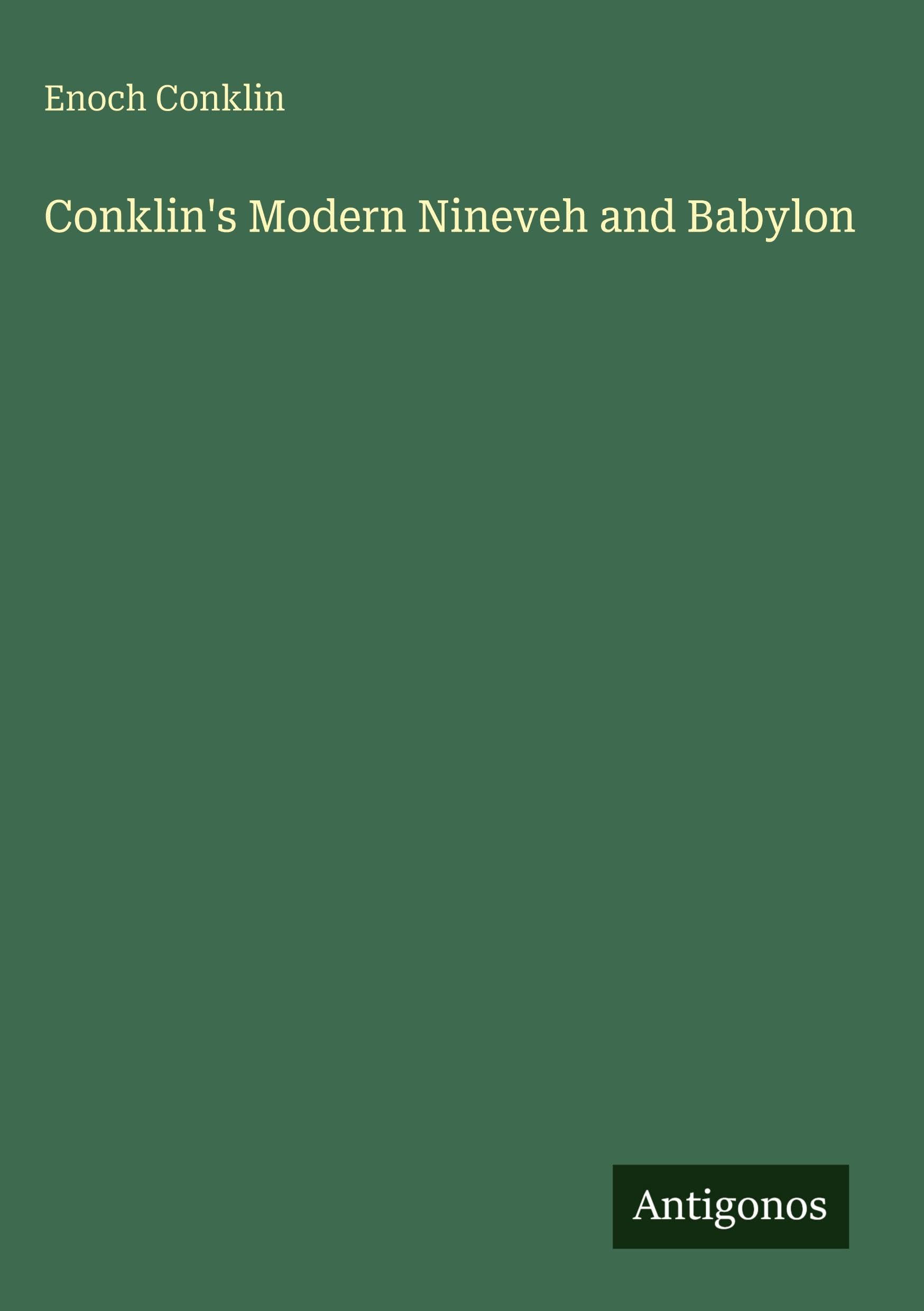 Conklin's Modern Nineveh and Babylon