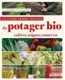 Le guide Terre vivante du potager bio : cultiver, soigner, conserver  de Thorez, Jean-Paul, Boué, Christian  | Livre | état bon