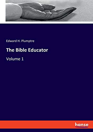 The Bible Educator: Volume 1