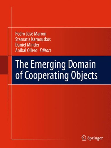 The Emerging Domain of Cooperating Objects (Springerbriefs in Electrical and Computer Engineering / Springerbriefs in Cooperating Objects)