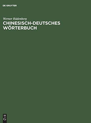Chinesisch-deutsches Wörterbuch: 6400 Schriftzeichen mit ihren Einzelbedeutungen und den gebräuchlichsten Zusammensetzungen